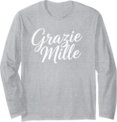 Grazie Mille Long Sleeve T-shirt
