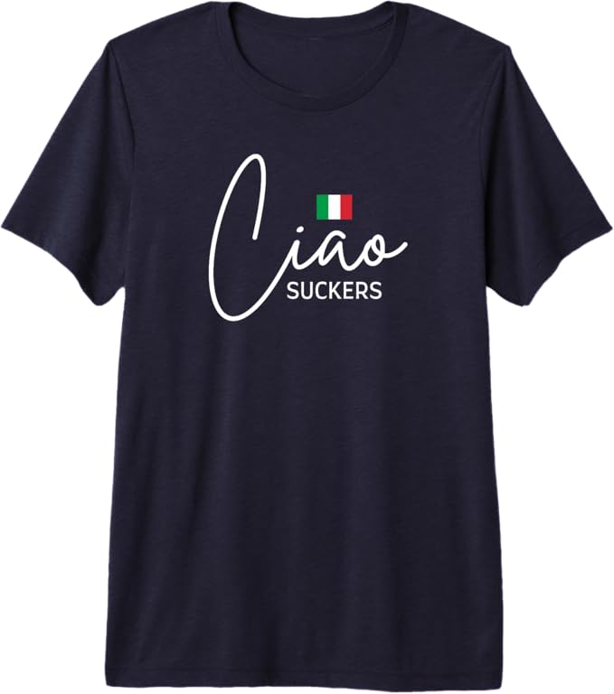 Ciao Suckers Italian Tee